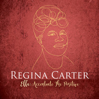 Regina Carter - Ac-Cent-Tchu-Ate the Positive
