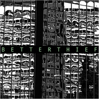 Betterthief - Betterthief