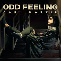 Carl Martin - Odd Feeling