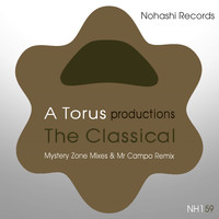 A Torus, Toru S. - The Classical (Mystery Zone Mixes & Mr Campo Remix)