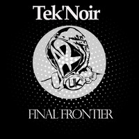 Tek'Noir - Final Frontier