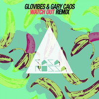 Gary Caos, Glovibes - Watch Out (Gary Caos Remix)
