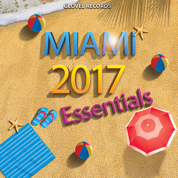 Various Artists - Glovel Records Miami 2017 Essentials