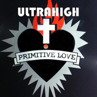 Ultrahigh - Primitive Love