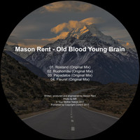Mason Rent - Old Blood Young Brain