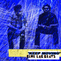 Blue Lab Beats - Keep Moving (Explicit)