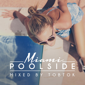 Tobtok - Poolside Miami 2017