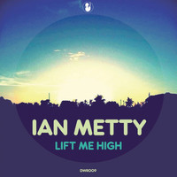 Ian Metty - Lift Me High