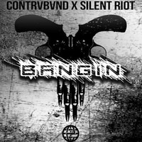 Contrvbvnd & Silent Riot - Bangin