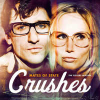 Mates of State - Crushes (The Covers Mixtape)