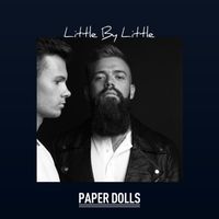 Paper Dolls - Little By Little