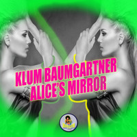 Klum Baumgartner - Alice's Mirror
