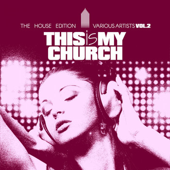 Various Artists - This Is My Church, Vol. 2 (The House Edition)