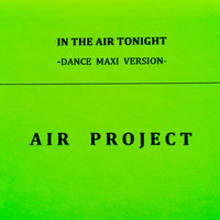 Air Project - In the Air Tonight (Dance Maxi Version)