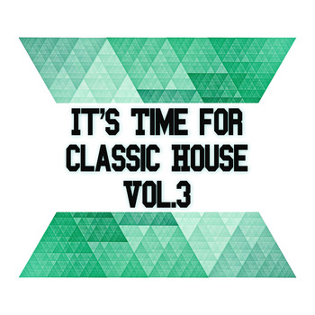 Various Artists - It's Time for Classic House, Vol. 3