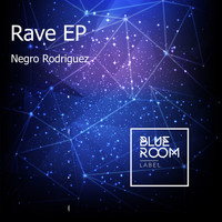 Negro Rodriguez - Rave EP