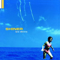 Shiner - Lula Divinia (2016 Remaster)