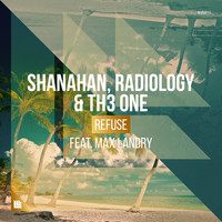Shanahan, Radiology, TH3 ONE and Max Landry - Refuse