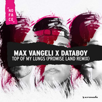 Max Vangeli x Databoy - Top Of My Lungs