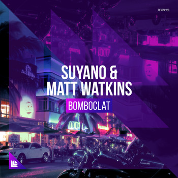 Suyano and Matt Watkins - Bomboclat