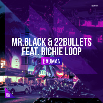 MR.BLACK and 22Bullets featuring Richie Loop - Badman