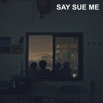 Say Sue Me - Say Sue Me