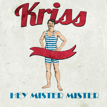 Kriss - Hey Mister Mister