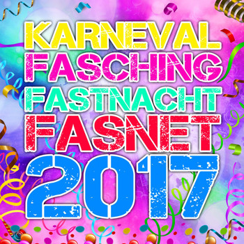 Various Artists - Karneval Fasching Fastnacht Fasnet 2017