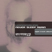 Harrisburg - Never Sleep Again (Eight Track Album)