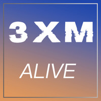 3XM - Alive