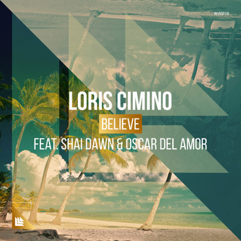 Loris Cimino featuring Shai Dawn and Oscar Del Amor - Believe