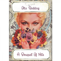 Otis Redding - A Bouquet Of Hits