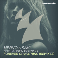 NERVO & SAVI feat. Lauren Bennett - Forever Or Nothing (Remixes)