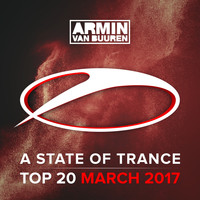 Armin van Buuren - A State Of Trance Top 20 - March 2017 (Including Classic Bonus Track)