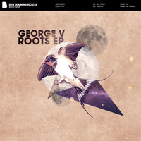 George V - Roots EP