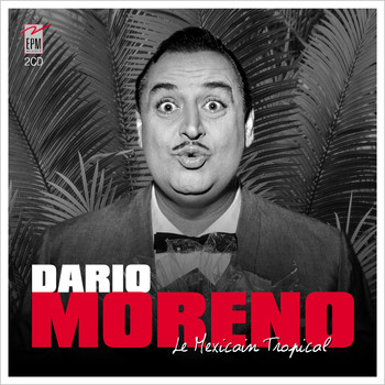 Dario Moreno - Le mexicain tropical