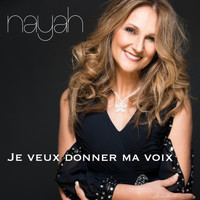 Nayah - Je veux donner ma voix