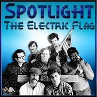The Electric Flag - Spotlight