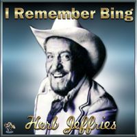 HERB JEFFRIES - I Remember Bing (Explicit)