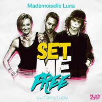 Mademoiselle Luna - Set Me Free