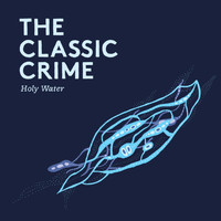 The Classic Crime - Holy Water