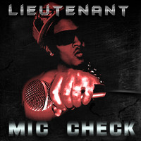 Lieutenant - Mic Check