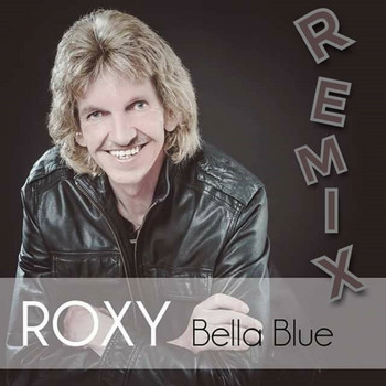 Roxy - Bella Blue (Remix)