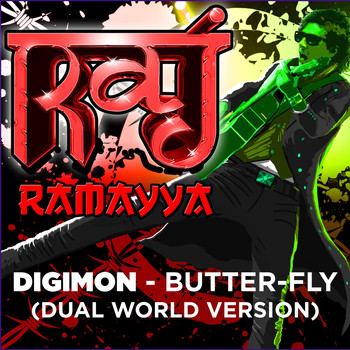Raj Ramayya - Digimon - Butter-Fly (Dual World Version)