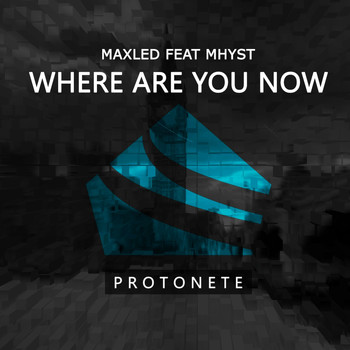 Maxled - Where Are You Now (feat. Mhyst)