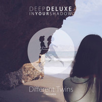 Deep Deluxe - In Your Shadow