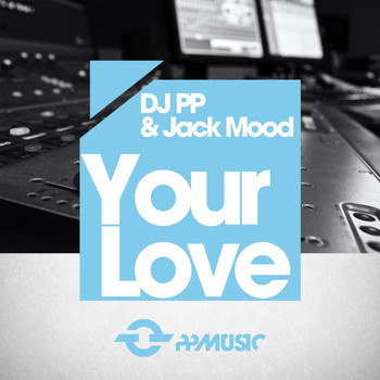 DJ PP - Your Love