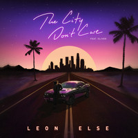 Leon Else - The City Don't Care