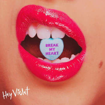 Hey Violet - Break My Heart