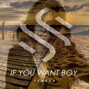 Ferrer - If You Want Boy